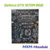 X-VSION MXM Embedded Module GTX 1070M 8GB - X-VSION GRAPHICS CARD