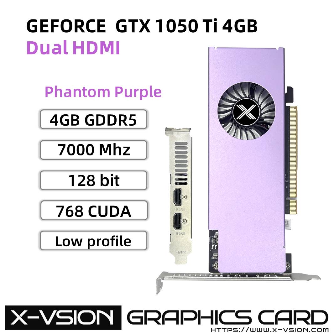 X-VSION GTX 1050 Ti Dual HDMI 4GB GDDR5 Low Profile Phantom Rurple Series 1 X-VSION GTX 1050 Ti Dual HDMI 4GB GDDR5 Low Profile Phantom Rurple Series