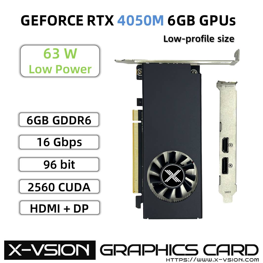 X-VSION RTX 4050 M 6GB GDDR6 Low Profile Card 1 X-VSION RTX 4050 M 6GB GDDR6 Low Profile Card