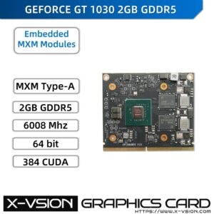 X-VSION MXM Embedded Module GT1030 2GB
